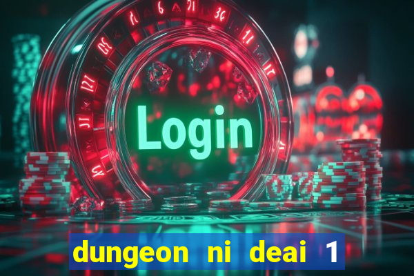 dungeon ni deai 1 temporada dublado